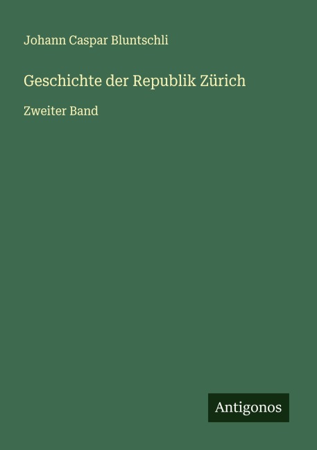 Geschichte der Republik Zürich - Johann Caspar Bluntschli