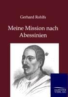 Meine Reise nach Abessinien - Gerhard Rohlfs