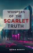 Cover-Bild zum Titel 'Whispers Of The Scarlet Truth' von 'Rona Scott'
