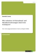 Cover-Bild zum Titel 'Wie reduziere ich Kreuzband- und Meniskusverletzungen durch den Schulsport?' von 'Dominik Lorenz'