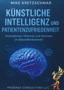 Cover-Bild zum Titel 'Künstliche Intelligenz und Patientenzufriedenheit:' von 'Mike Kretzschmar'
