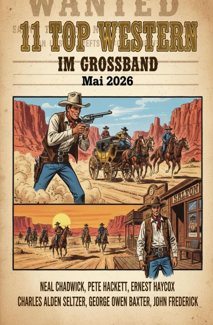 11 Top Western im Großband Mai 2026 - Neal Chadwick, Charles Alden Seltzer, George Owen Baxter, Pete Hackett, Ernest Haycox