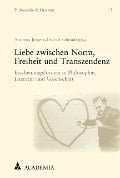Cover-Bild zum Titel 'Liebe zwischen Norm, Freiheit und Transzendenz' von ''