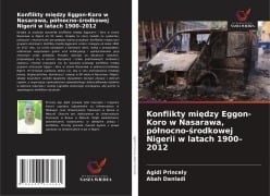 Konflikty mi¿dzy Eggon-Koro w Nasarawa, pó¿nocno-¿rodkowej Nigerii w latach 1900-2012 - Agidi Princely, Abah Danladi