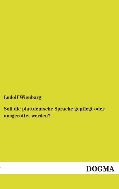 Soll die plattdeutsche Sprache gepflegt oder ausgerottet werden? - Ludolf Wienbarg