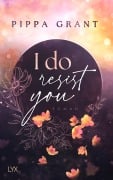 I Do Resist You - Pippa Grant
