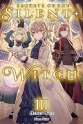 Cover-Bild zum Titel 'Secrets of the Silent Witch, Vol. 3' von 'Matsuri Isora'