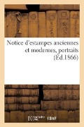 Notice d'Estampes Anciennes Et Modernes, Portraits - Jean-Eugène Vignères
