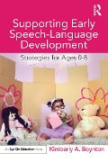 Supporting Early Speech-Language Development - Kimberly Boynton