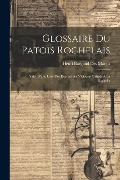Cover-Bild zum Titel 'Glossaire Du Patois Rochelais' von 'Henri Burgaud Des Marets'