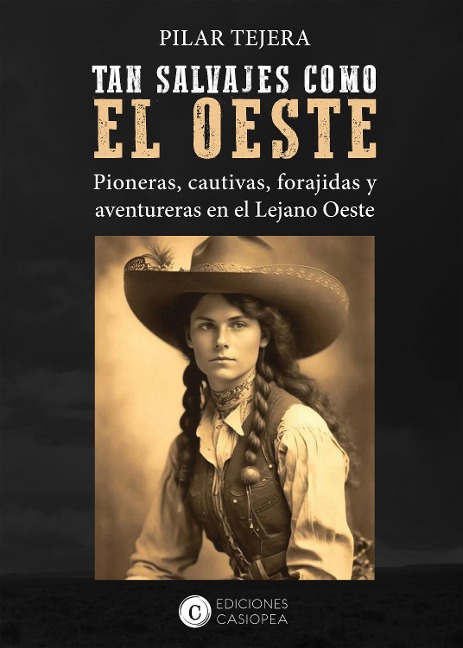TAN SALVAJES COMO EL OESTE - Pilar Tejera
