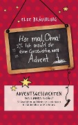 Cover-Bild zum Titel 'Hör mal, Oma! Ich erzähle Dir eine Geschichte vom Advent' von 'Elke Bräunling'