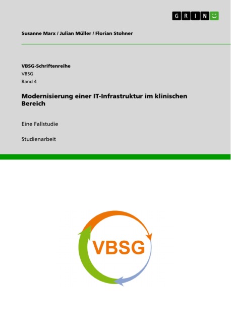 Modernisierung einer IT-Infrastruktur im klinischen Bereich - Susanne Marx, Julian Müller, Florian Stohner