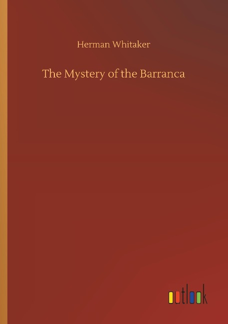 The Mystery of the Barranca - Herman Whitaker