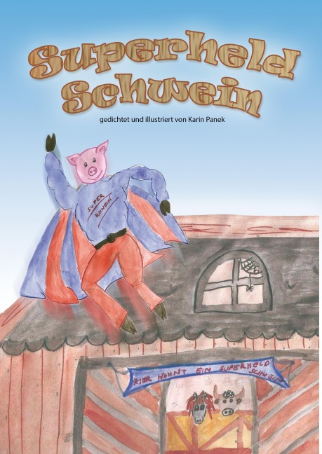 Superheld Schwein - Karin Panek