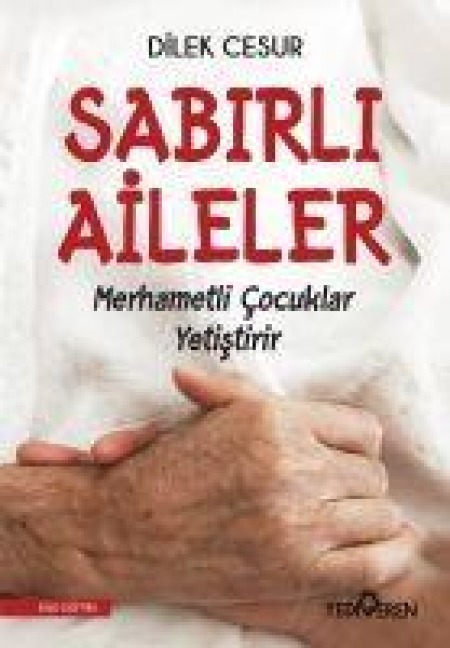 Sabirli Aileler Merhametli Cocuklar Yetistirir - Dilek Cesur