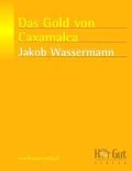 Cover-Bild zum Titel 'Das Gold von Caxamalca' von 'Jakob Wassermann'