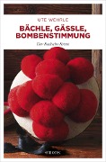 Cover-Bild zum Titel 'Bächle, Gässle, Bombenstimmung' von 'Ute Wehrle'