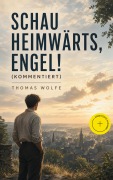 Cover-Bild zum Titel 'Schau heimwärts, Engel! (Kommentiert)' von 'Thomas Wolfe'