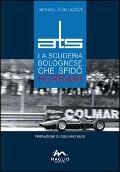 Cover-Bild zum Titel 'ATS. La scuderia bolognese che sfidò Ferrari' von 'Michael John Lazzari'