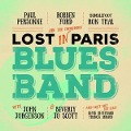 Lost In Paris Blues Band - Robben/Thal Ford
