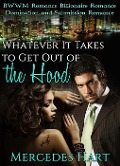 Whatever It Takes To Get Out Of The Hood - Mercedes Hart
