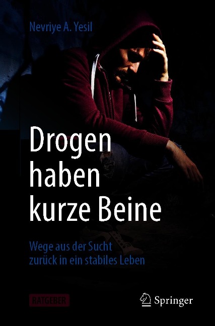 Drogen haben kurze Beine - Nevriye A. Yesil
