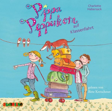 Pippa Pepperkorn 04. Pippa Pepperkorn auf Klassenfahrt - Charlotte Habersack