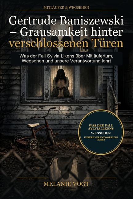 Gertrude Baniszewski - Grausamkeit hinter verschlossenen Türen - Melanie Vogt