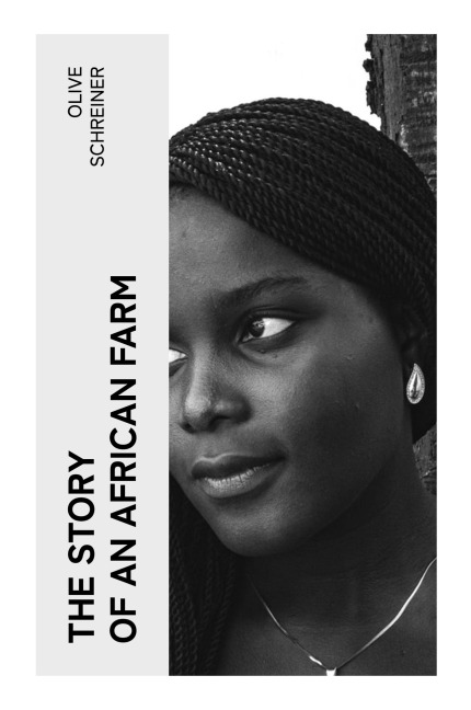 The Story of an African Farm - Olive Schreiner