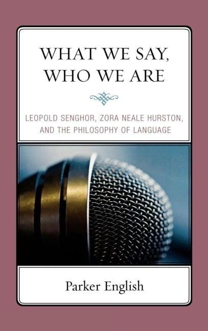 What We Say, Who We Are - Parker English