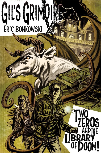 Two Zeros and The Library of Doom! (Gil's Grimoire, #1) - Eric Bonkowski