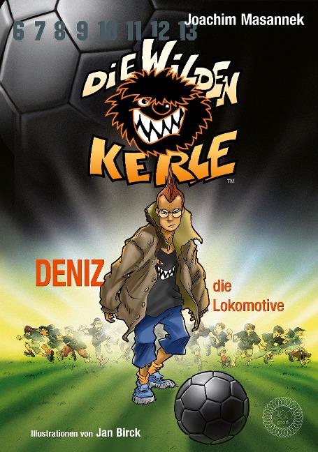 DWK Die Wilden Kerle - Deniz, die Lokomotive (Buch 5 der Bestsellerserie Die Wilden Fußballkerle) - Joachim Masannek