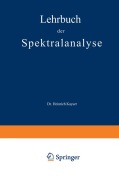 Cover-Bild zum Titel 'Lehrbuch der Spektralanalyse' von 'Heinrich Kayser'
