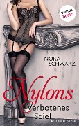Nylons - Band 2: Verbotenes Spiel - Nora Schwarz