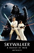 Cover-Bild zum Titel 'Star Wars Skywalker Â " a Family at War' von 'Kristin Baver'