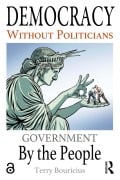 Cover-Bild zum Titel 'Democracy Without Politicians' von 'Terry Bouricius'