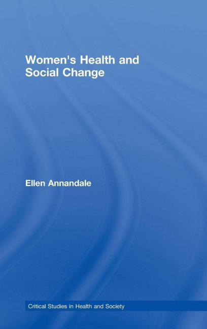 Women's Health and Social Change - Ellen Annandale