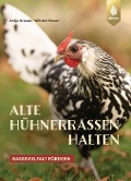 Cover-Bild zum Titel 'Alte Hühnerrassen halten' von 'Antje Krause, Wilhelm Bauer'