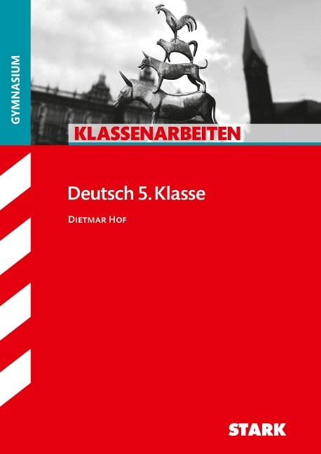 Klassenarbeiten Gymnasium - Deutsch 5. Klasse - Dietmar Hof