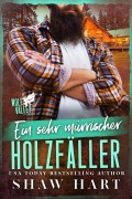 Cover-Bild zum Titel 'Ein sehr mürrischer Holzfäller' von 'Shaw Hart'