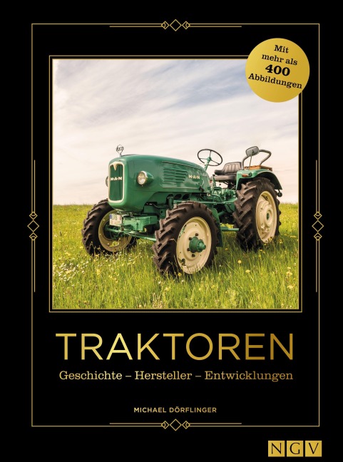 Traktoren - Geschichte - Hersteller - Entwicklungen - Michael Dörflinger