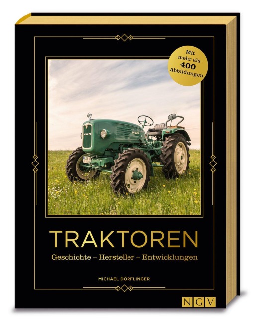Traktoren - Geschichte - Hersteller - Entwicklungen - Michael Dörflinger