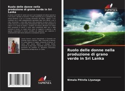 Cover-Bild zum Titel 'Ruolo delle donne nella produzione di grano verde in Sri Lanka' von 'Nimala Pitivila Liyanage'