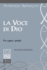 La voce di Dio per capire i profeti - Ambrogio Spreafico