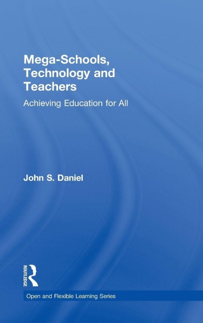 Mega-Schools, Technology and Teachers - John Daniel