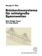 Cover-Bild zum Titel 'Brückenbausysteme für mittelgroße Spannweiten' von 'Seungu R. Rhie'