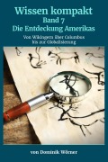 Cover-Bild zum Titel 'Die Entdeckung Amerikas (Wissen kompakt, #7)' von 'Dominik Wörner'
