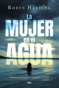 La mujer en el agua - Robyn Harding