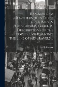 Cover-Bild zum Titel 'Rambles of a Southerner in Three Continents. Containing Graphic Descriptions of the Peoples Living Along the Line of his Travels. ..' von 'Groome P. L'